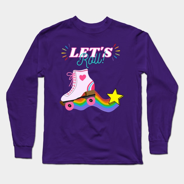 Let's Roll Long Sleeve T-Shirt by Danderwen Press